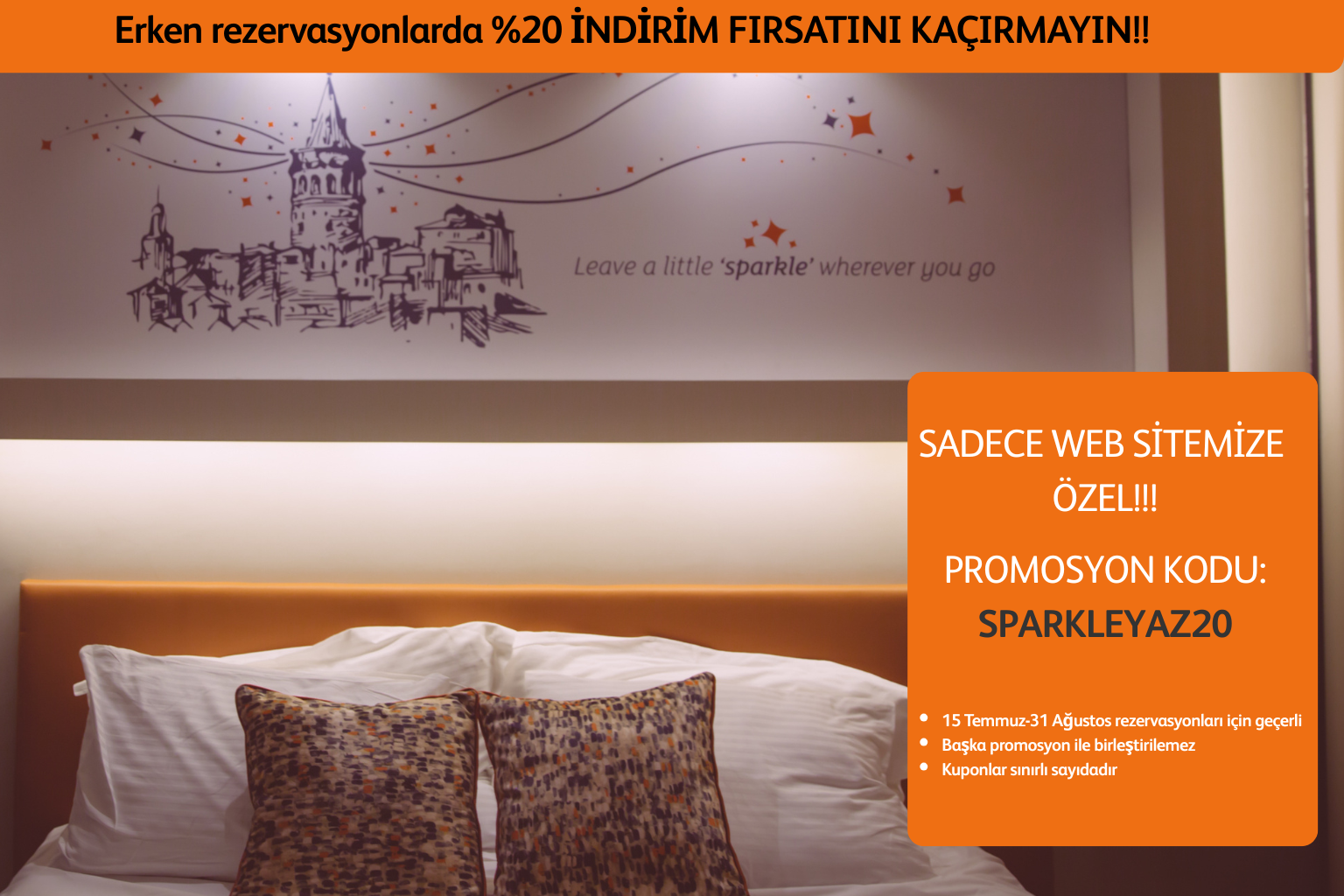 🖼 “Sparkle Hotel Şişli’de yaz dönemi için %20 erken rezervasyon indirimi – 15 Temmuz - 31 Ağustos 2025, promosyon kodu SPARKLEYAZ20”